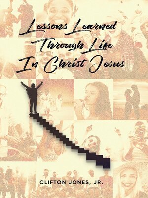 cover image of Lessons Learned Through Life In Christ Jesus